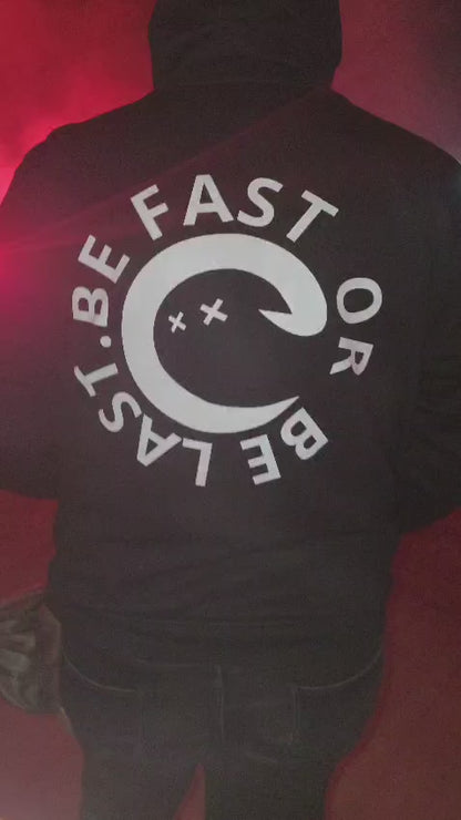 Be Fast or Be Last Hoodie